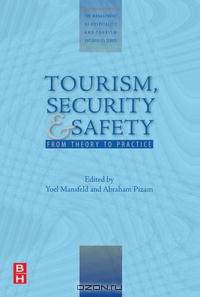 Tourism, Security and Safety: From Theory to Practice (The Management of Hospitality and Tourism Enterprises)
