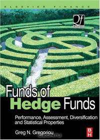Funds of Hedge Funds: Performance, Assessment, Diversification, and Statistical Properties (Quantitative Finance)