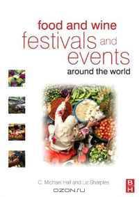 Food and Wine Festivals and Events Around the World: Development, management and markets