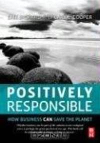 Positively Responsible: How Business Can Save the Planet