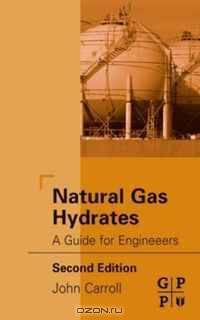 Natural Gas Hydrates, Second Edition: A Guide for Engineers