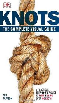 Knots: The Complete Visual Guide