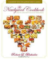 THe Newlywed Cookbook: How to Make Everything Except Reservations