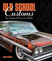 Old School Customs: Top Traditional Custom Car Builders