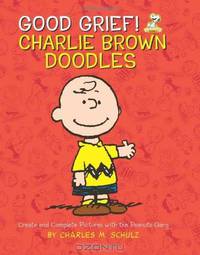 Good Grief! Charlie Brown Doodles: Create and Complete Pictures with the Peanuts Gang