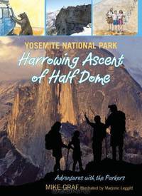 Yosemite National Park: Harrowing Ascent of Half Dome (Adventures with the Parkers)