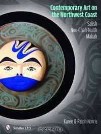 Contemporary Art on the Northwest Coast: Salish, Nuu-chah-nulth, Makah