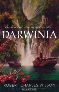 Darwinia: A Novel of a Very Different Twentieth Century