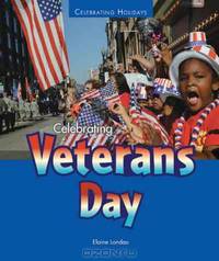 Celebrating Veterans Day (Celebrating Holidays)