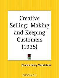 Creative Selling: Making and Keeping Customers