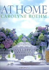 At Home with Carolyne Roehm