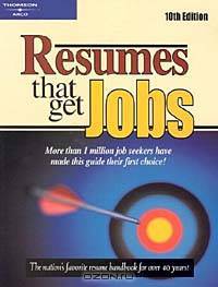 Resumes That Get Jobs (Resumes That Get Jobs, 10th Ed)