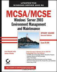 MCSA/MCSE: Windows Server 2003 Environment Management and Maintainance Study Guide: Exam 70-290