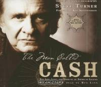 The Man Called Cash: The Life, Love, And Faith of an American Legend- the Authorized Biography [UNABRIDGED]
