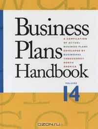 Business Plan Handbook: A Compilation of Actual Business Plans Developed by Businesses Throughout North America (Business Plans Handbook)