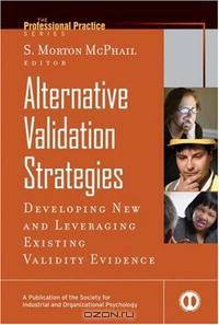 Alternative Validation Strategies: Developing New and Leveraging Existing Validity Evidence