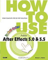 How to Use Adobe After Effects 5.0 & 5.5