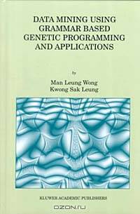 Data Mining Using Grammar Based Genetic Programming and (GENETIC PROGRAMMING Volume 3)
