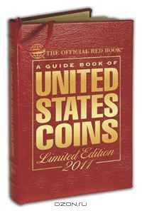 The Official Red Book 2011 (Leather): A Guide Book of United States Coins. (Guide Book of U.S. Coins: The Official Redbook (Leather))