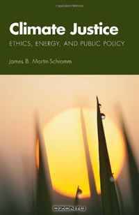 Climate Justice: Ethics, Energy, and Public Policy