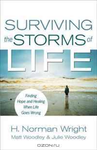Surviving the Storms of Life: Finding Hope and Healing When Life Goes Wrong