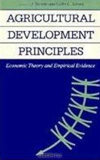 Agricultural Development Principles: Economic Theory and Empirical Evidence