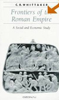 Frontiers of the Roman Empire: A Social and Economic Study (Ancient Society and History)