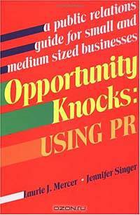 Opportunity Knocks: Using PR
