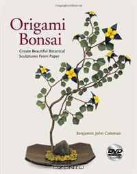 Origami Bonsai: Create Beautiful Botanical Sculptures From Paper