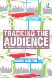 Tracking the Audience: The Ratings Industry From Analog to Digital