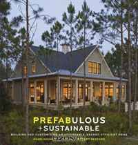 Prefabulous + Sustainable: Building and Customizing an Affordable, Energy-Efficient Home