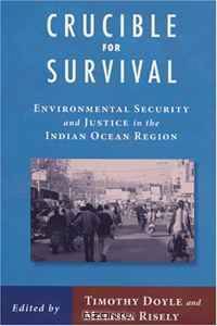 Crucible For Survival: Environmental Security and Justice in the Indian Ocean Region