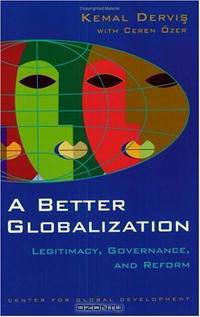 A Better Globalization: Legitimacy, Governance, and Reform