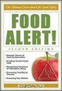 Food Alert!: The Ultimate Sourcebook for Food Safety