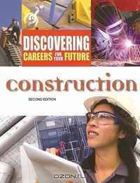 Construction (Discovering Careers for Your Future)