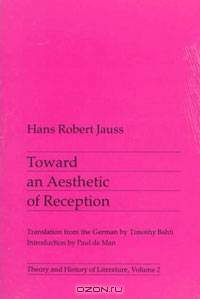 Toward an Aesthetic of Reception (Theory & History of Literature)