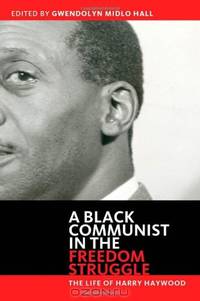 Black Communist in the Freedom Struggle: The Life of Harry Haywood