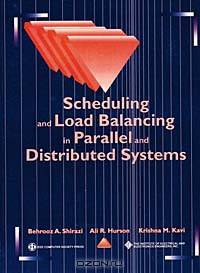 Scheduling and Load Balancing in Parallel and Distributed Systems