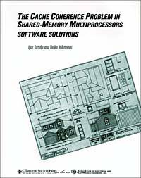 The Cache Coherence Problem in Shared-Memory Multiprocessors : Software Solutions