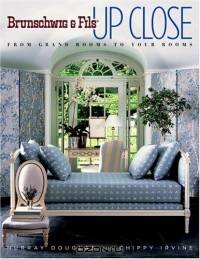 Brunschwig & Fils Up Close : From Grand Rooms to Your Rooms