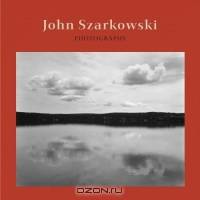 John Szarkowski : Photographs