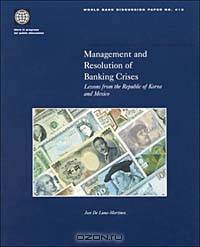Management and Resolution of Banking Crises: Lessons from the Republic of Korea and Mexico