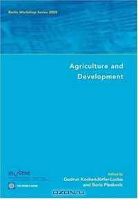 Agriculture and Development (Berlin Workshop Series 2008)