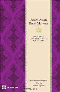 South Asian Bond Markets: Developing Long-Term Finance for Growth