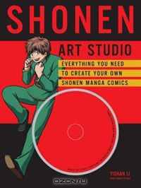 Shonen Art Studio: Everything You Need to Create Your Own Shonen Manga Comics