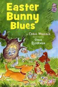 Easter Bunny Blues: A Holiday House Reader Level 2
