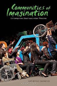 Communities of Imagination: Contemporary Southeast Asian Theatres
