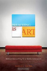 Preaching as Art: Biblical Storytelling for a Media Generation