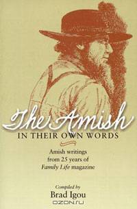 The Amish in Their Own Words: Amish Writings from 25 Years of Family Life Magazine
