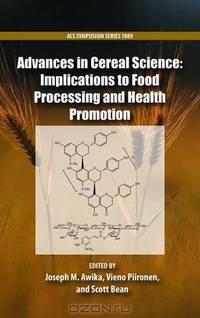 Advances in Cereal Science: Implications to Food Processing and Health Promotion (ACS Symposium)